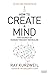 How To Create A Mind