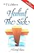 Healing the Sick: A Divine Healing Classic for Everyone