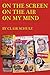 On the Screen On the Air On My Mind by Clair Schulz