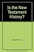 Is the New Testament History?