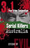 Serial Killers Australia (3-in-1 True Crime Compendium)