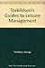 Torkildsen's Guide to Leisure Management
