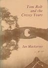 Tom Rolt and the Cressy years Tom Rolt and the Cressy years