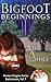 Bigfoot Beginnings: Short Stories about Close Encounters of the Sasquatch Kind (Human Origins Series)