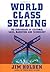World Class Selling: The Cr...