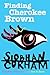 Finding Cherokee Brown by Siobhan Curham