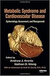 Metabolic Syndrome and Cardiovascular Disease: Epidemiology, Assessment, and Management Metabolic Syndrome and Cardiovascular Disease: Epidemiology, Assessment, and Management