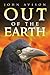 OUT OF THE EARTH