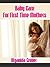 Baby Care For First Time Mothers