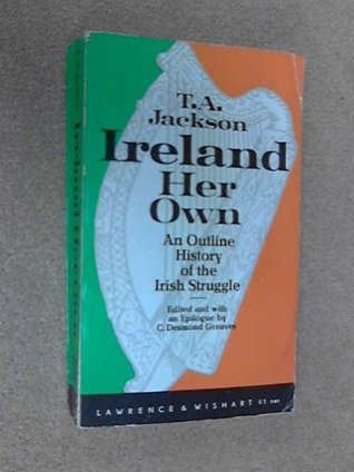 Ireland her own: An outline history of the Irish struggle for national freedom and independence, (Paperback)