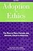 Adoption and Ethics: The Ro...