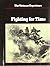 Fighting for Time (The Vietnam Experience, #7)