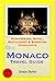 Monaco Travel Guide - Sightseeing, Hotel, Restaurant & Shoppi... by Grace Burke