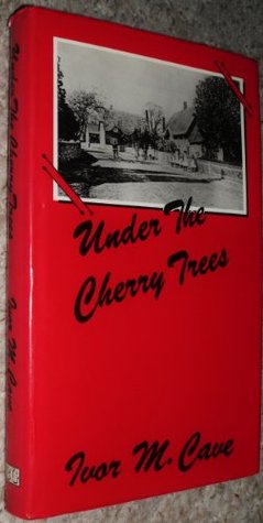 Under the Cherry Trees: The Autobiography of a Gloucestershire Lad (Hardcover)