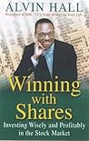 Winning With Shares : Everything You Need to Know to Invest Wisely - And Profitably - In the Stock Market