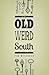 The Old Weird South