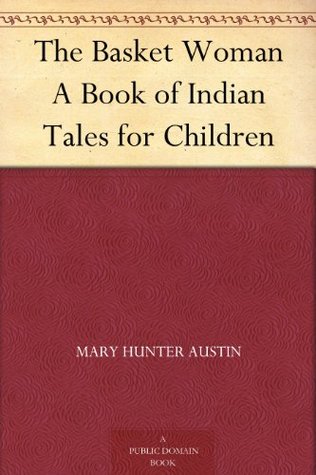 The Basket Woman A Book of Indian Tales for Children (Kindle Edition)