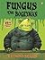 Fungus the Bogeyman: The 35...