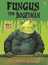 Fungus the Bogeyman by Raymond Briggs
