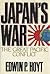 Japan's War: The Great Pacific Conflict 1853-1952
