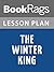Lesson Plan The Winter King: A Novel of Arthur by Bernard Cornwell