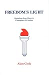 Freedom's Light: Quotations from History's Champions of Freedom Freedom's Light: Quotations from History's Champions of Freedom