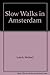 Slow Walks in Amsterdam