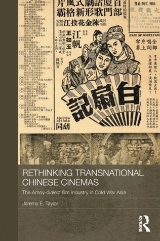 Rethinking Transnational Chinese Cinemas (Media, Culture and Social Change in Asia)