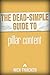 The Dead-Simple Guide to Pillar Content: The Secret to Massive Blog Readership [Article] (The Dead-Simple Guides Book 1)