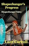 Book cover for Shapechanger's Progress (Shapechanger Tales Book 2)