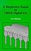 A Beginner's Guide to CMOS Digital ICs (BP)