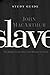 Slave the Study Guide: The Hidden Truth About Your Identity in Christ