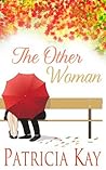 The Other Woman by Patricia Kay The Other Woman by Patricia Kay