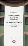 The Lulu plays. The Marquis of Keith