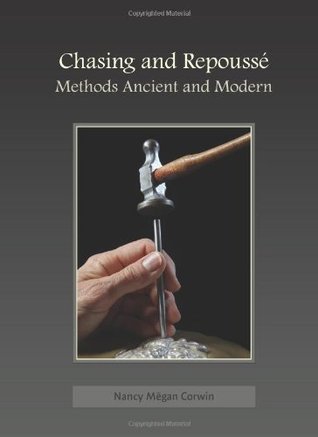 Chasing and Repousse: Methods Ancient and Modern (Hardcover)