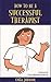 How to Be a Successful Therapist