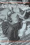 Acts Amid Precepts: The Aristotelian Logical Structure of Thomas Aquinas's Moral Theory (English and Latin Edition)