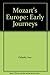 Mozart's Europe: The Early ...
