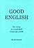Good English: The Witty, In-a-nutshell Language Guide