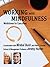Working with Mindfulness - Mindfulness for Executives by Mirabai Bush