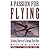 Passion for Flying: Exciting Stories of a Boeing Test Pilot