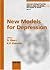 New Models for Depression (Advances in Biological Psychiatry)