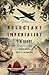 The Reluctant Imperialist: An Adventurous Life in Colonial Malaya, Africa, Fiji and Hong Kong