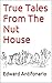 True Tales From The Nut House