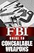 FBI Guide To Concealable Weapons