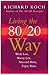Living the 80/20 way by Richard Koch