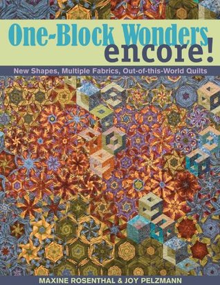 One Block Wonders Encore: New Shapes, Multiple Fabrics, Out-of-this-World Quilts (Kindle Edition)