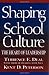 Shaping School Culture by Terrence E. Deal