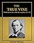 The True Vine by Andrew Murray