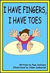 I have fingers I have toes